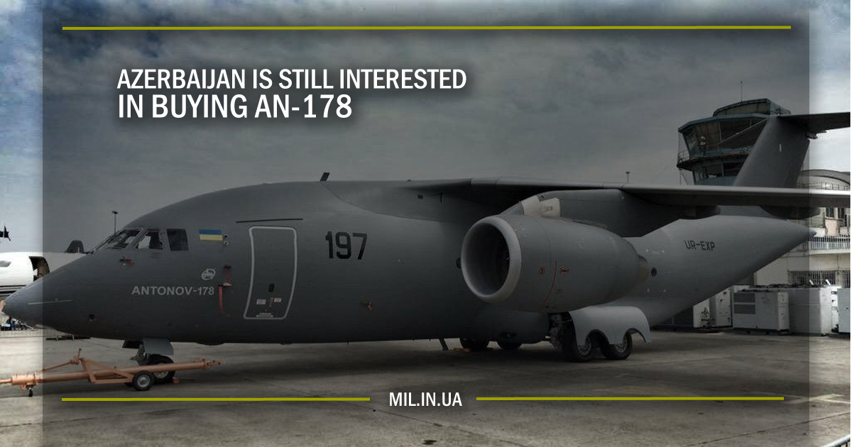 AZERBAIJAN IS STILL INTERESTED IN BUYING AN-178