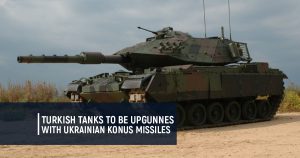 Turkish tanks to be upgunnes with Ukrainian Konus missiles