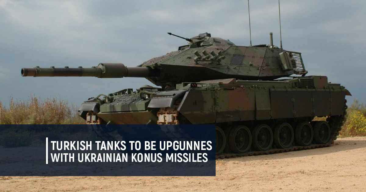 Turkish tanks to be upgunnes with Ukrainian Konus missiles