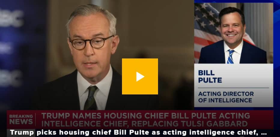 A screenshot from the news about Bill Pulte’s appointment as acting director of US National Intelligence. Photo credits: CNBC